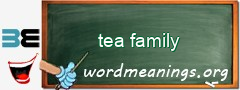 WordMeaning blackboard for tea family